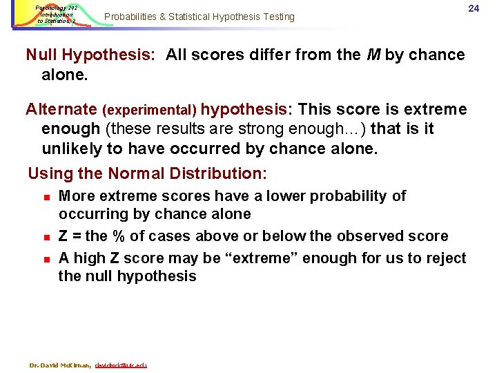 Psychology 242 Introduction to Statistics, 2 Probabilities & Statistical Hypothesis Testing Null Hypothesis: All