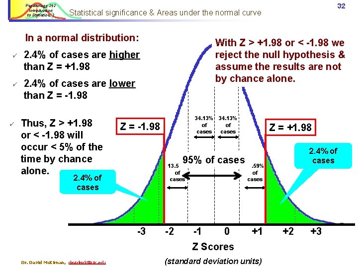 Psychology 242 Introduction to Statistics, 2 In a normal distribution: ü ü ü 32