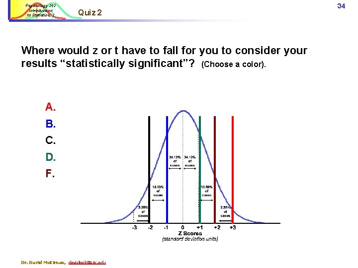Psychology 242 Introduction to Statistics, 2 Quiz 2 Where would z or t have