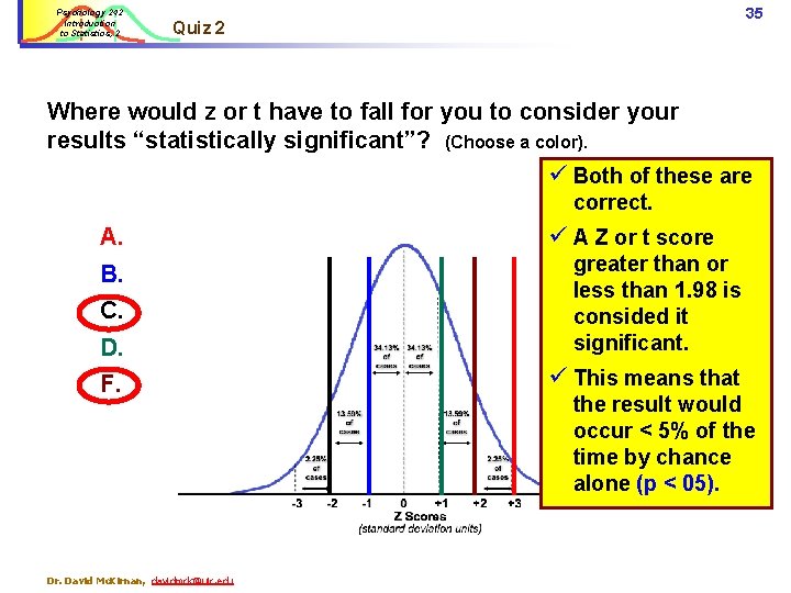 Psychology 242 Introduction to Statistics, 2 35 Quiz 2 Where would z or t
