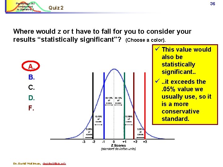 Psychology 242 Introduction to Statistics, 2 36 Quiz 2 Where would z or t