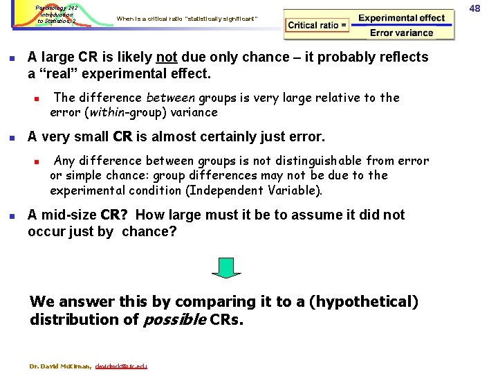 Psychology 242 Introduction to Statistics, 2 n A large CR is likely not due