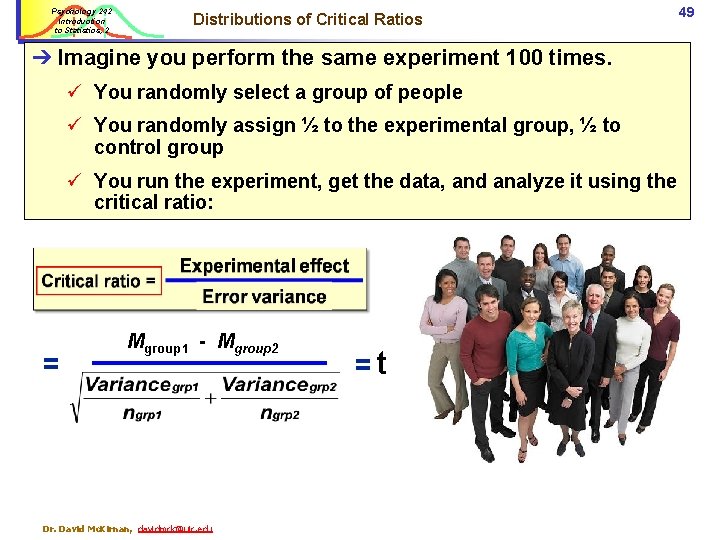 Psychology 242 Introduction to Statistics, 2 Distributions of Critical Ratios ➔ Imagine you perform