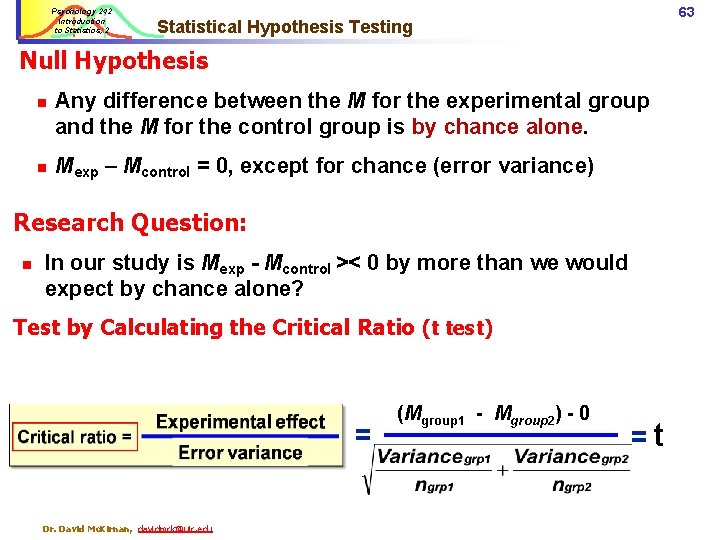 Psychology 242 Introduction to Statistics, 2 63 Statistical Hypothesis Testing Null Hypothesis n n