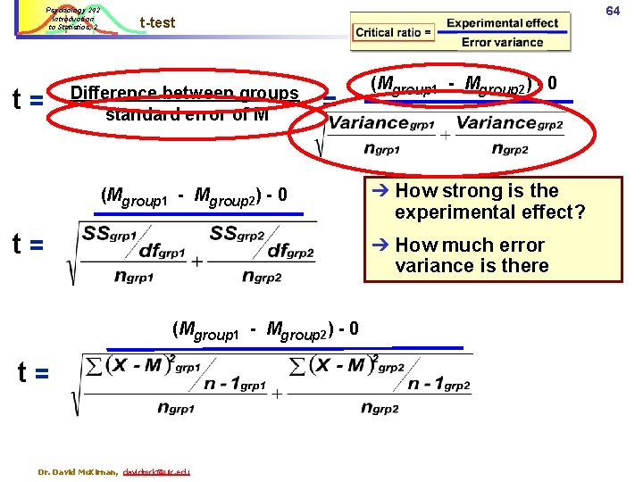 Psychology 242 Introduction to Statistics, 2 t= 64 t-test Difference between groups standard error