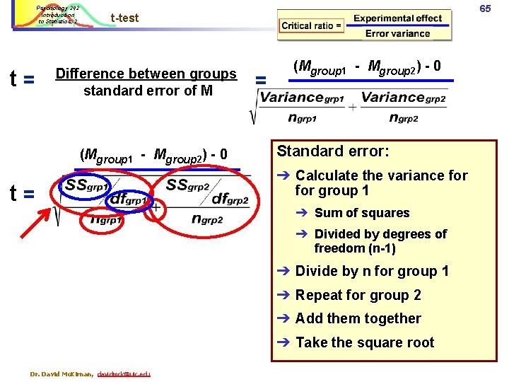 Psychology 242 Introduction to Statistics, 2 t= 65 t-test Difference between groups standard error