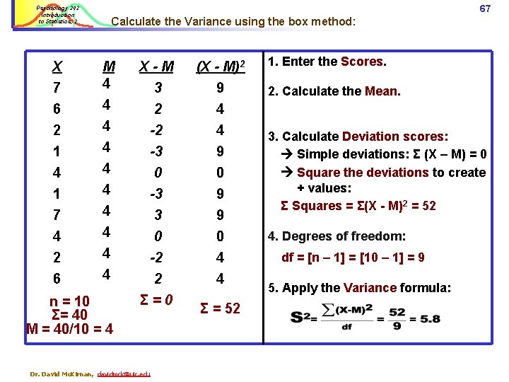 67 Psychology 242 Introduction to Statistics, 2 Calculate the Variance using the box method: