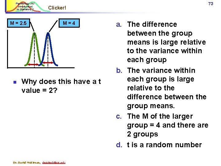 Psychology 242 Introduction to Statistics, 2 M = 2. 5 n Clicker! M=4 Why