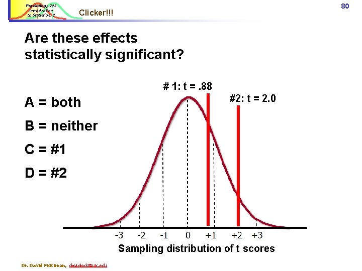 Psychology 242 Introduction to Statistics, 2 80 Clicker!!! Are these effects statistically significant? # Psychology 242 Introduction to Statistics, 2 80 Clicker!!! Are these effects statistically significant? #