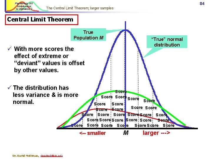 Psychology 242 Introduction to Statistics, 2 84 The Central Limit Theorem; larger samples Central