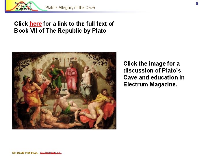 Psychology 242 Introduction to Statistics, 2 9 Plato’s Allegory of the Cave Click here