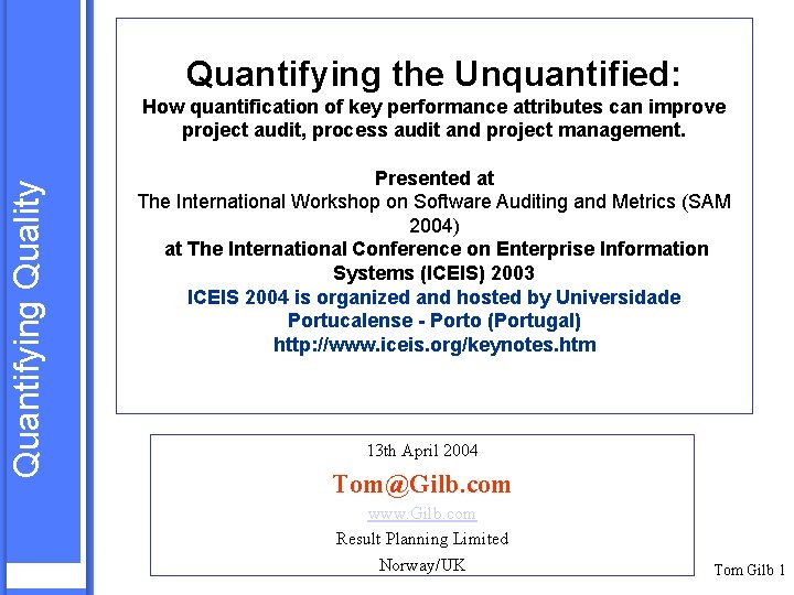 Quantifying the Unquantified: Quantifying Quality How quantification of key performance attributes can improve project