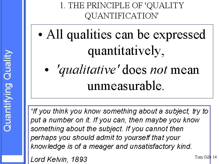 Quantifying Quality 1. THE PRINCIPLE OF 'QUALITY QUANTIFICATION' • All qualities can be expressed