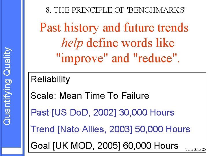 Quantifying Quality 8. THE PRINCIPLE OF 'BENCHMARKS' Past history and future trends help define