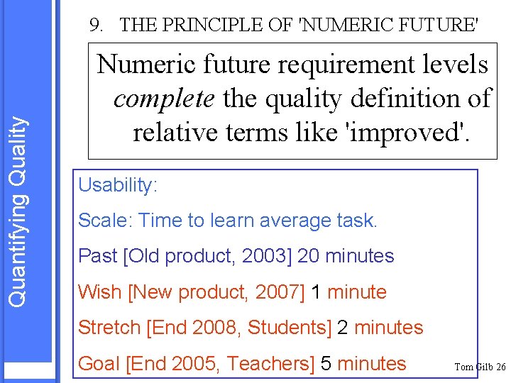 Quantifying Quality 9. THE PRINCIPLE OF 'NUMERIC FUTURE' Numeric future requirement levels complete the