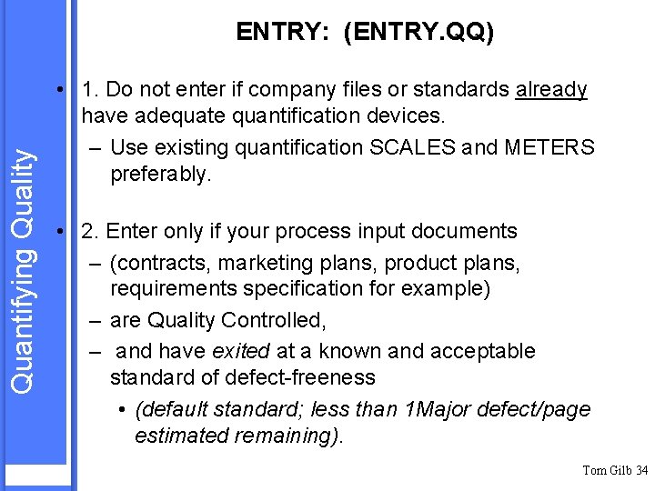 Quantifying Quality ENTRY: (ENTRY. QQ) • 1. Do not enter if company files or