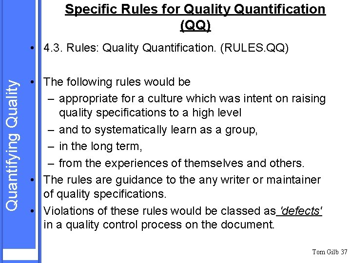 Specific Rules for Quality Quantification (QQ) Quantifying Quality • 4. 3. Rules: Quality Quantification.