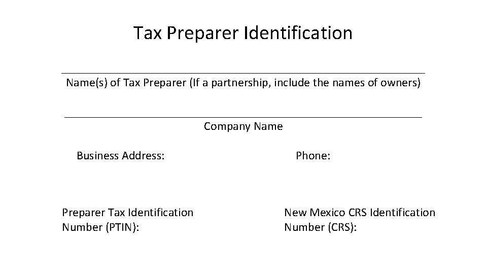 Tax Preparer Identification ______________________________ Name(s) of Tax Preparer (If a partnership, include the names