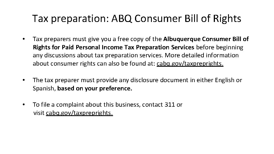 Tax preparation: ABQ Consumer Bill of Rights • Tax preparers must give you a