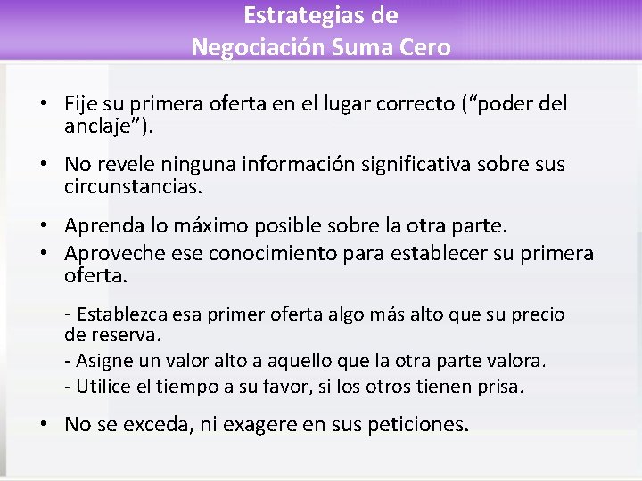 Estrategias de Negociación Suma Cero • Fije su primera oferta en el lugar correcto