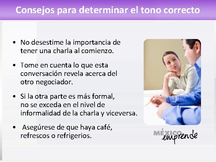 Consejos para determinar el tono correcto • No desestime la importancia de tener una