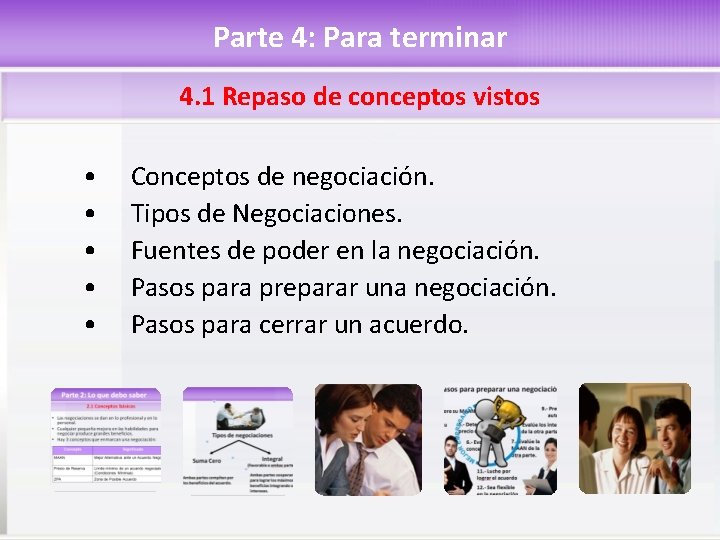 Parte 4: Para terminar 4. 1 Repaso de conceptos vistos • • • Conceptos