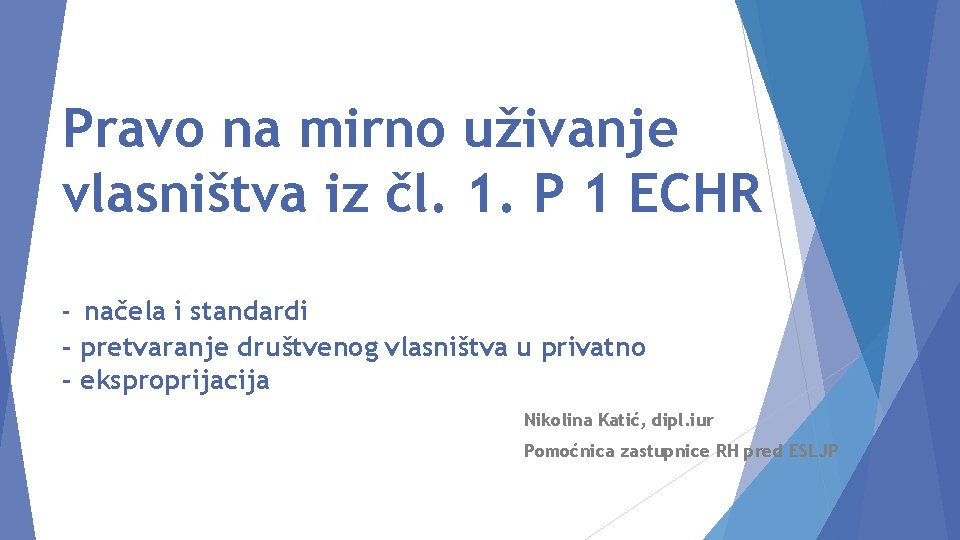 Pravo na mirno uživanje vlasništva iz čl. 1. P 1 ECHR - načela i