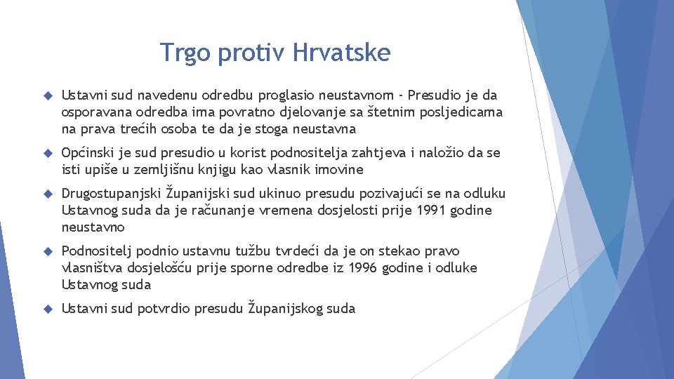 Trgo protiv Hrvatske Ustavni sud navedenu odredbu proglasio neustavnom - Presudio je da osporavana