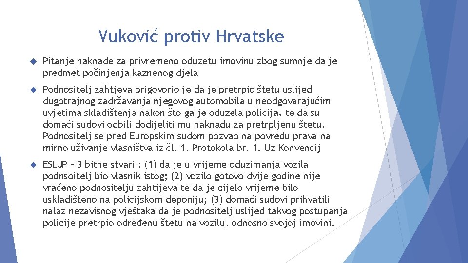 Vuković protiv Hrvatske Pitanje naknade za privremeno oduzetu imovinu zbog sumnje da je predmet