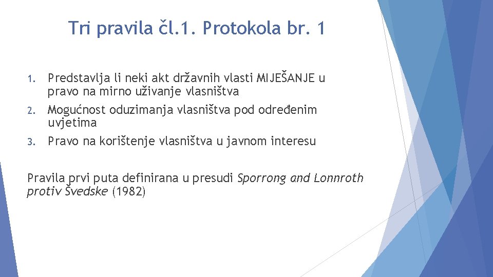 Tri pravila čl. 1. Protokola br. 1 Predstavlja li neki akt državnih vlasti MIJEŠANJE