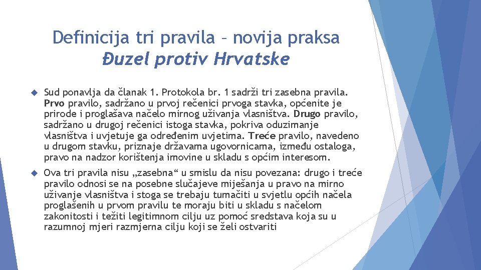 Definicija tri pravila – novija praksa Đuzel protiv Hrvatske Sud ponavlja da članak 1.
