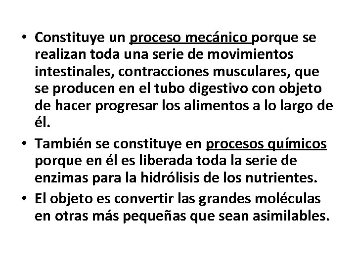  • Constituye un proceso mecánico porque se realizan toda una serie de movimientos