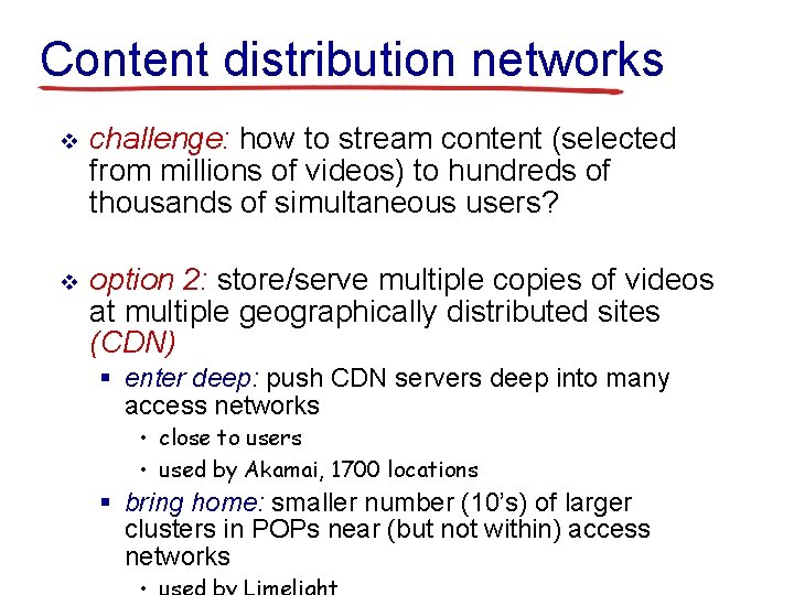 Content distribution networks v challenge: how to stream content (selected from millions of videos)