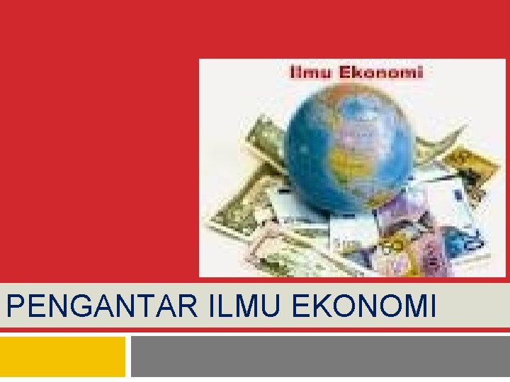 PENGANTAR ILMU EKONOMI 