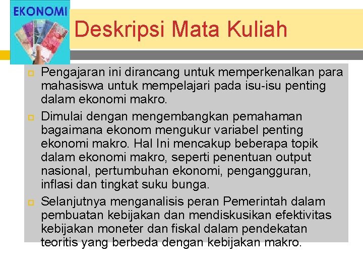 Deskripsi Mata Kuliah Pengajaran ini dirancang untuk memperkenalkan para mahasiswa untuk mempelajari pada isu-isu