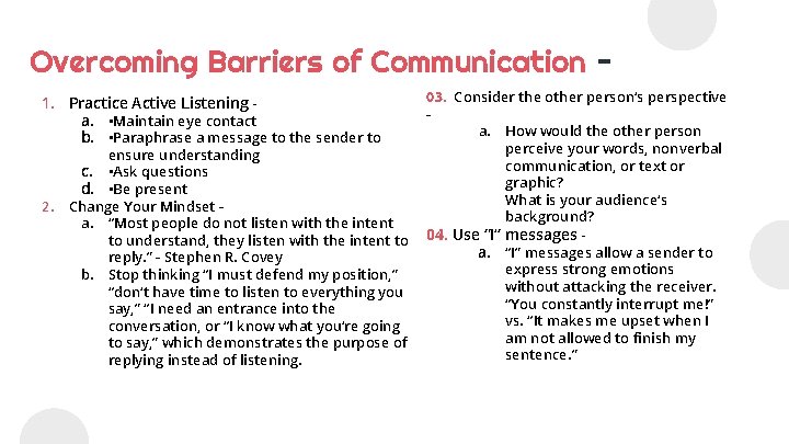 Overcoming Barriers of Communication 1. Practice Active Listening a. ▪Maintain eye contact b. ▪Paraphrase