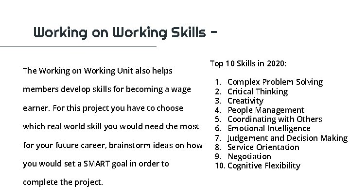 Working on Working Skills The Working on Working Unit also helps members develop skills