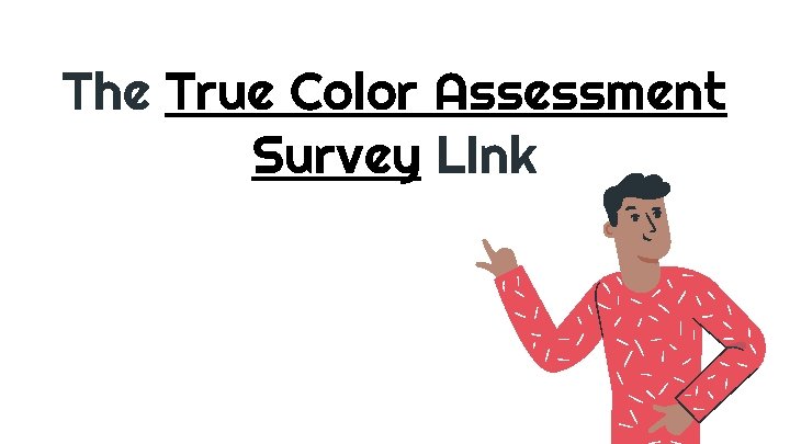 The True Color Assessment Survey LInk 