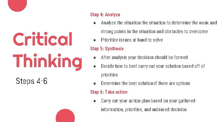 Step 4: Analyze ● Critical Thinking Steps 4 -6 Analyze the situation to determine