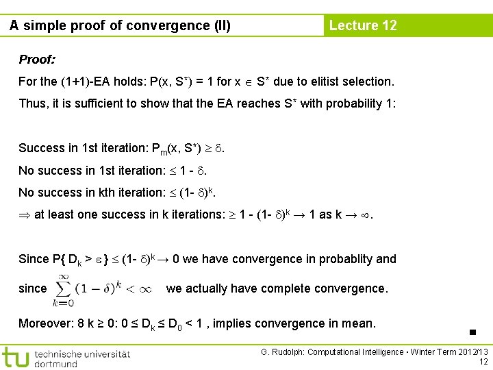 A simple proof of convergence (II) Lecture 12 Proof: For the (1+1)-EA holds: P(x,