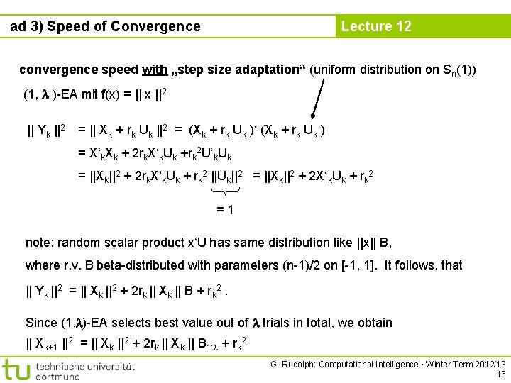 ad 3) Speed of Convergence Lecture 12 convergence speed with „step size adaptation“ (uniform