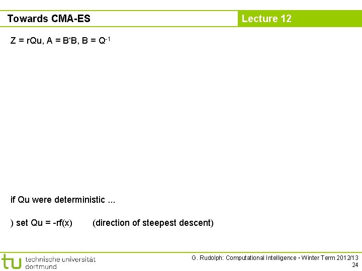 Towards CMA-ES Lecture 12 Z = r. Qu, A = B‘B, B = Q-1