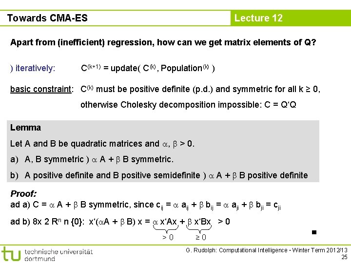 Towards CMA-ES Lecture 12 Apart from (inefficient) regression, how can we get matrix elements