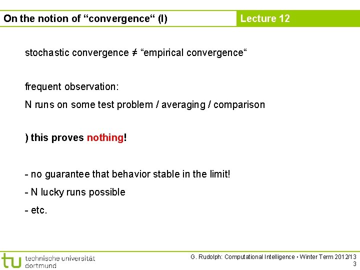 On the notion of “convergence“ (I) Lecture 12 stochastic convergence ≠ “empirical convergence“ frequent