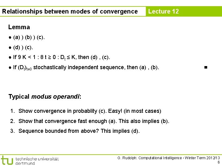 Relationships between modes of convergence Lecture 12 Lemma ● (a) ) (b) ) (c).