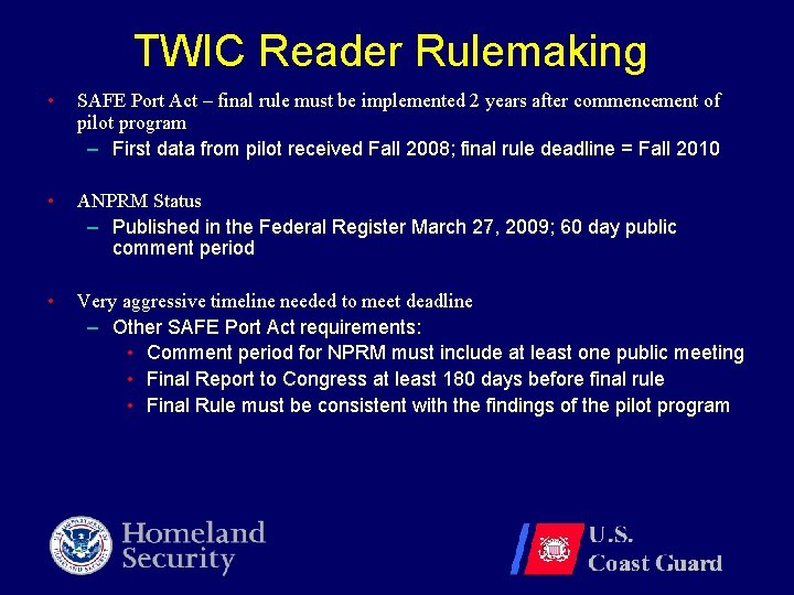 TWIC Reader Rulemaking • SAFE Port Act – final rule must be implemented 2 TWIC Reader Rulemaking • SAFE Port Act – final rule must be implemented 2