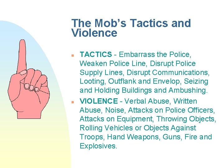 The Mob’s Tactics and Violence n n TACTICS - Embarrass the Police, Weaken Police