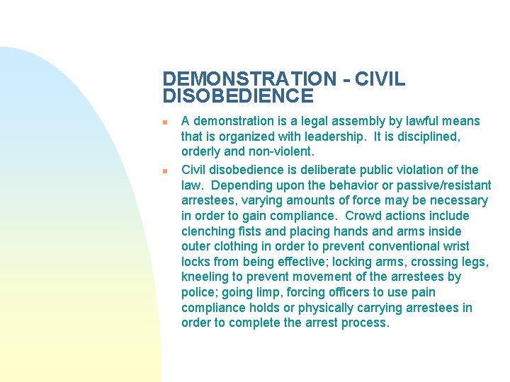 DEMONSTRATION - CIVIL DISOBEDIENCE n n A demonstration is a legal assembly by lawful