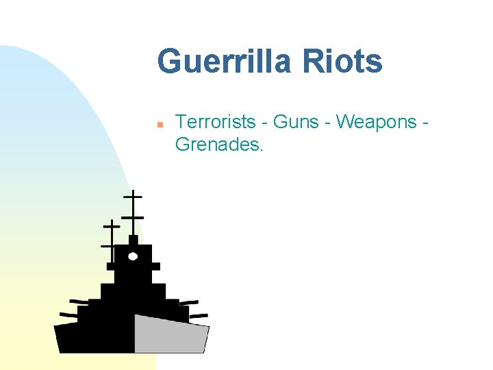 Guerrilla Riots n Terrorists - Guns - Weapons Grenades. 