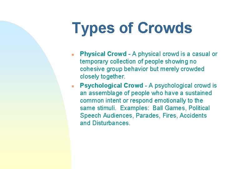 Types of Crowds n n Physical Crowd - A physical crowd is a casual